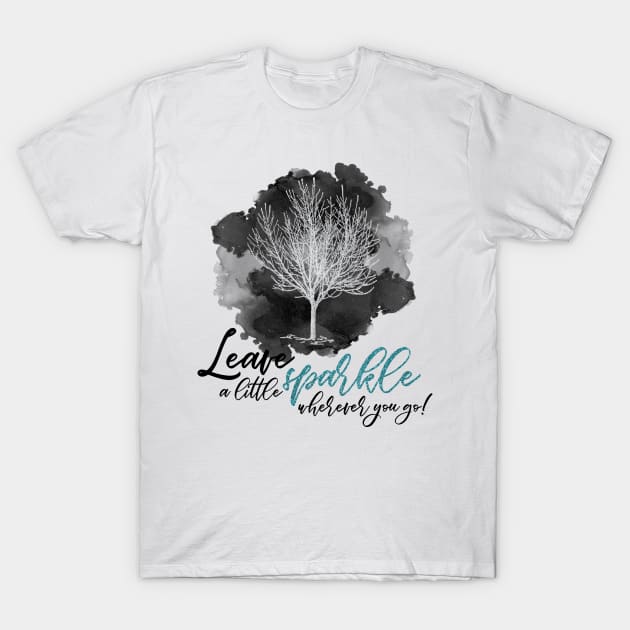 Leave a little sparkle wherever yo go T-Shirt by faithfullyyours